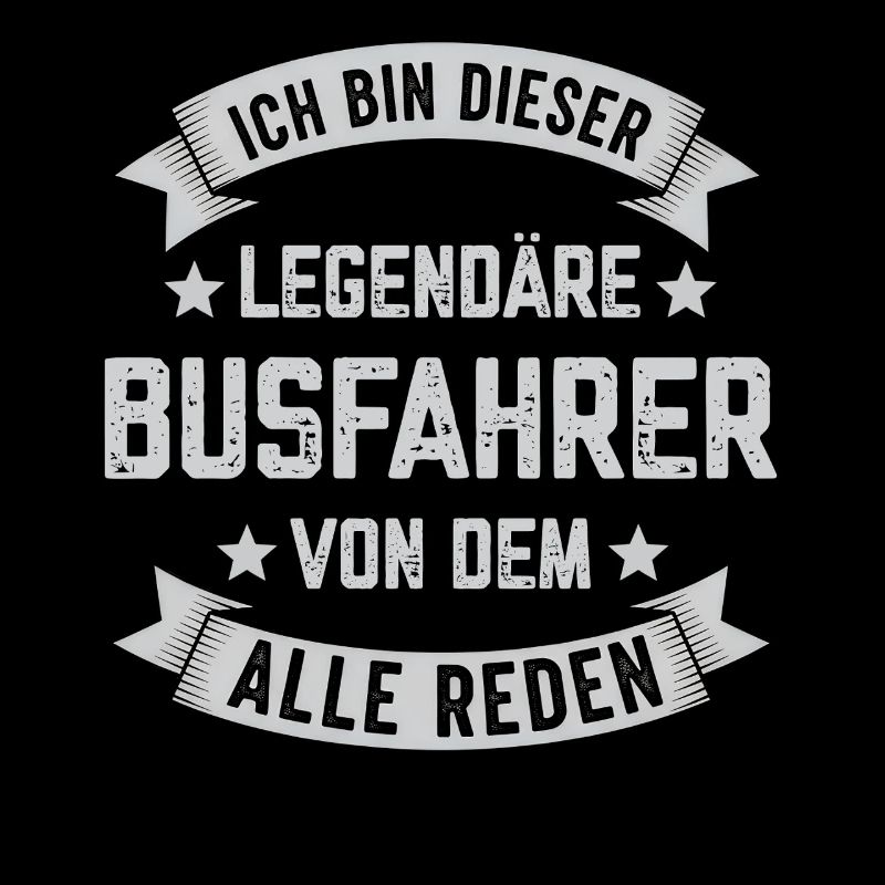 Ich bin dieser Legendäre Busfahrer Spruch