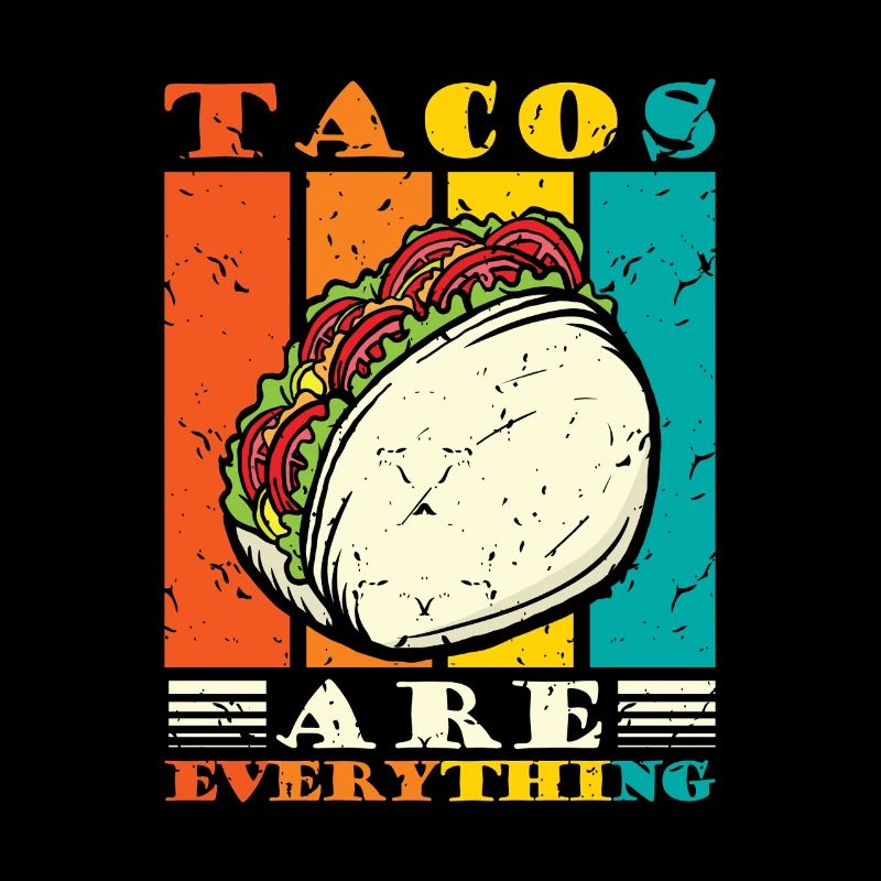 Tacos are everything