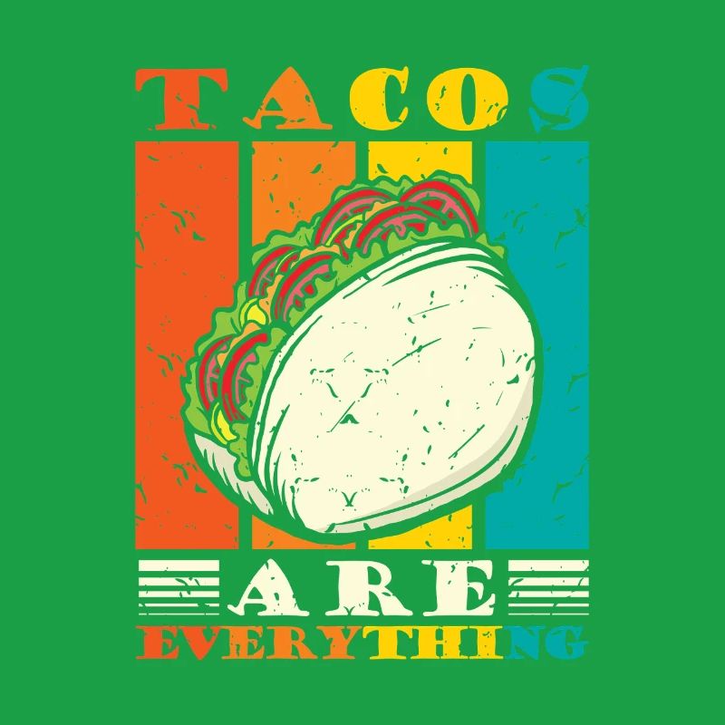 Tacos are everything