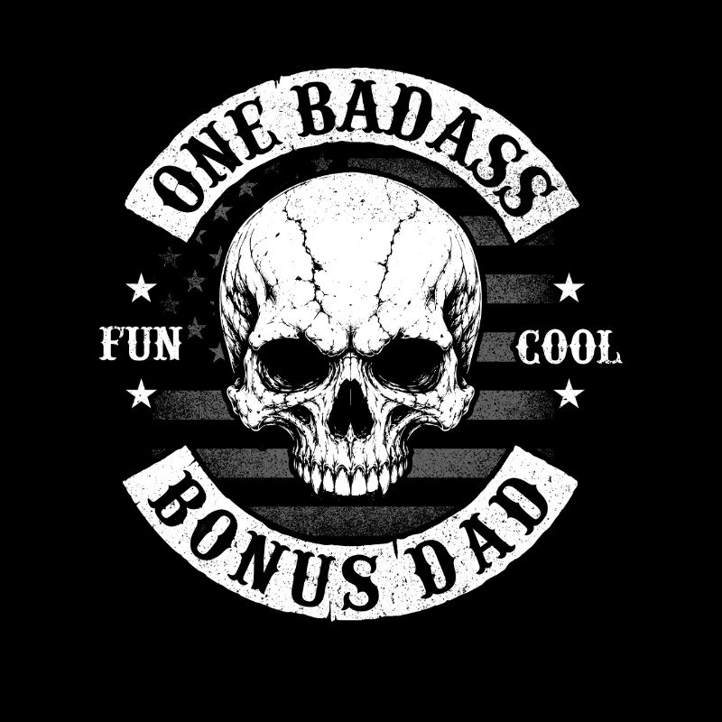 One Badass Bonus Dad Stepdad Father