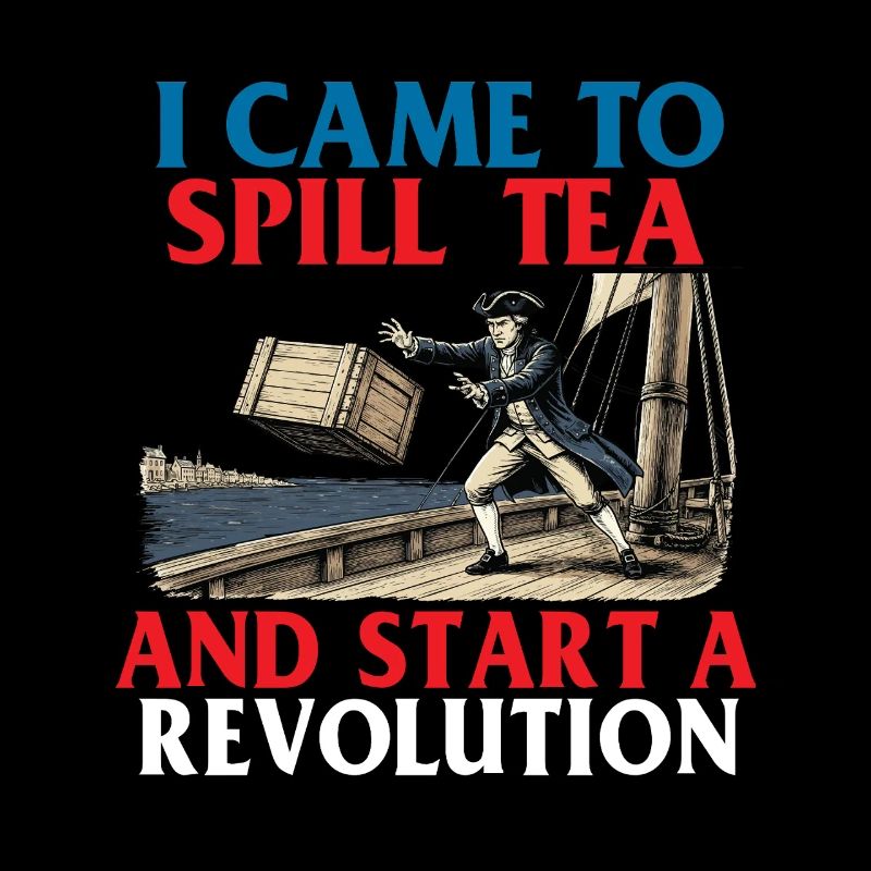 Spill Tea Start Revolution History Pun