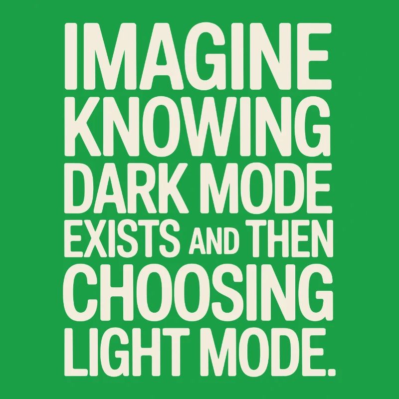Le mode sombre existe Programmeur IT Nerd Coder Office