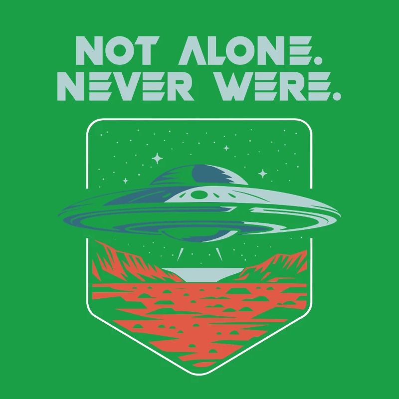 Pas seul. Jamais arrivé. Alien OVNI Présent