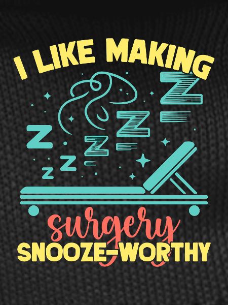 Anesthesiologist Snooze-Worthy Anesthesia