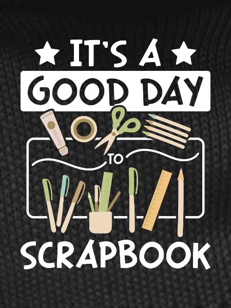 Good day for scrapbooking