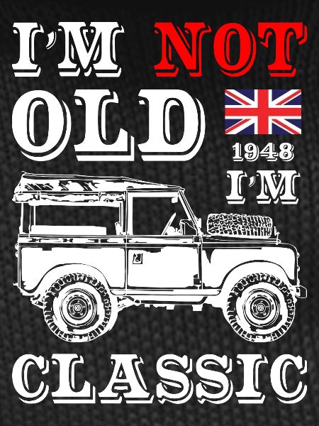 I_Am_Not_Old_I_Am_Classic