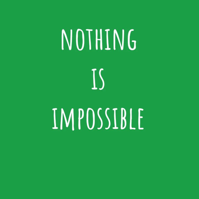 Nothing Is Impossible Impossible