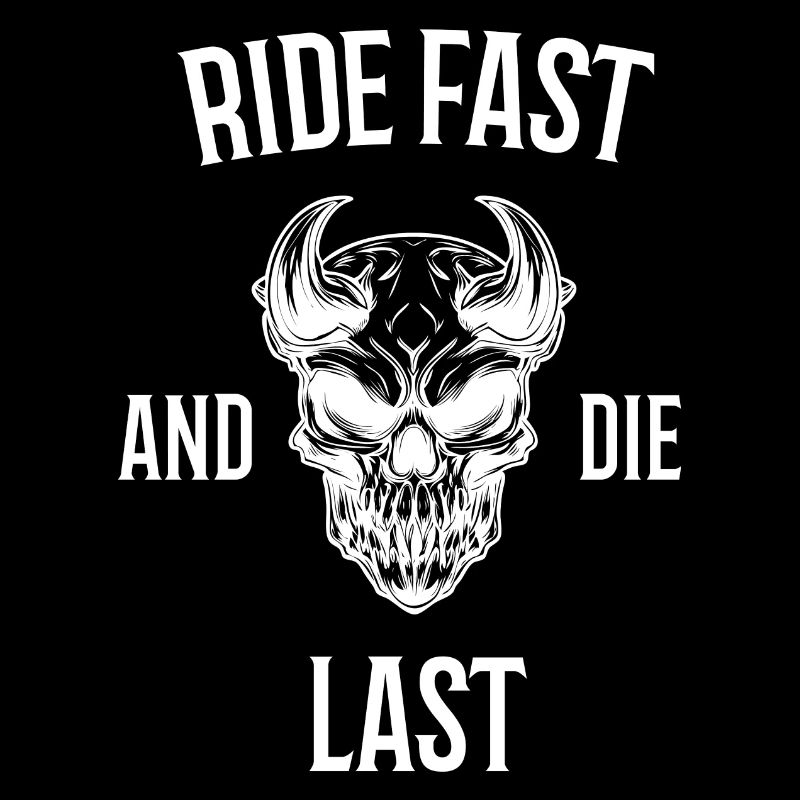 Ride Fast and Die Last