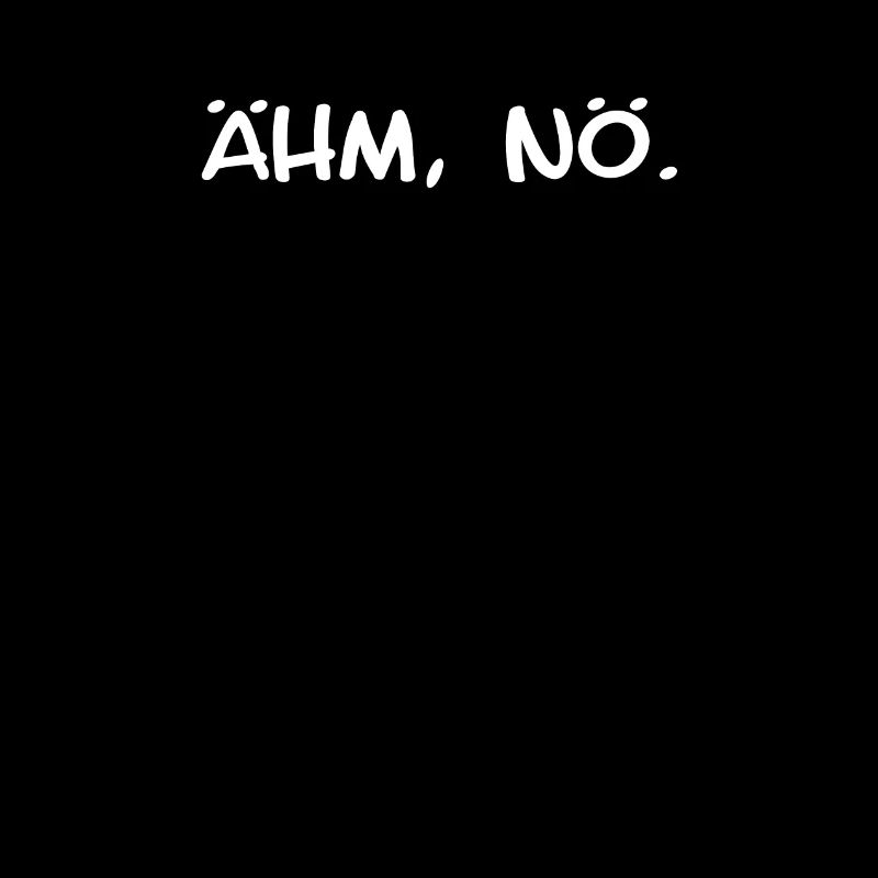 Ähm, Nö. design - witziger Spruch