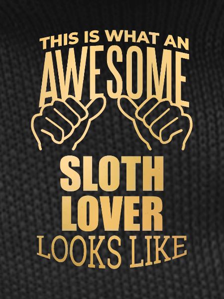 Sloth Sloth Sloth