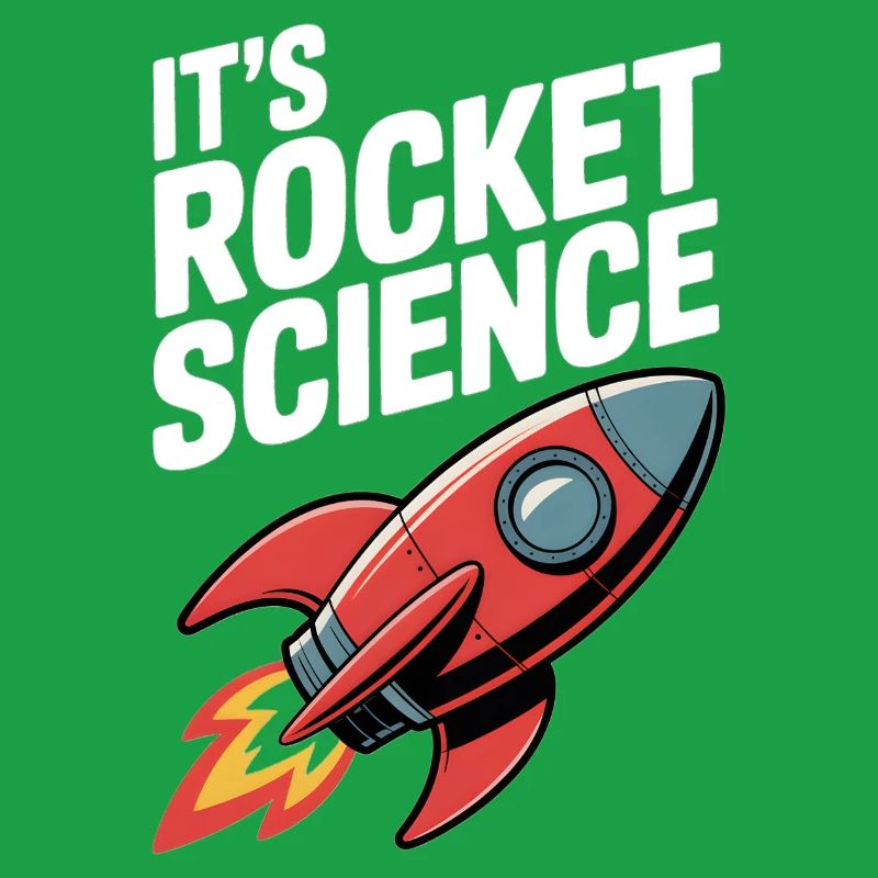 It’s Rocket Science