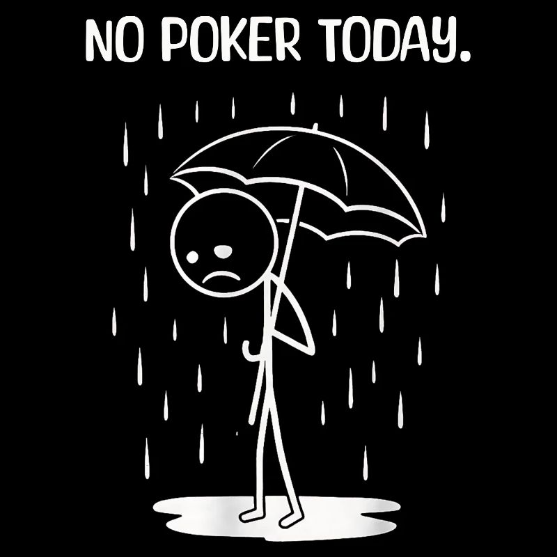 Funny today unfortunately no POker