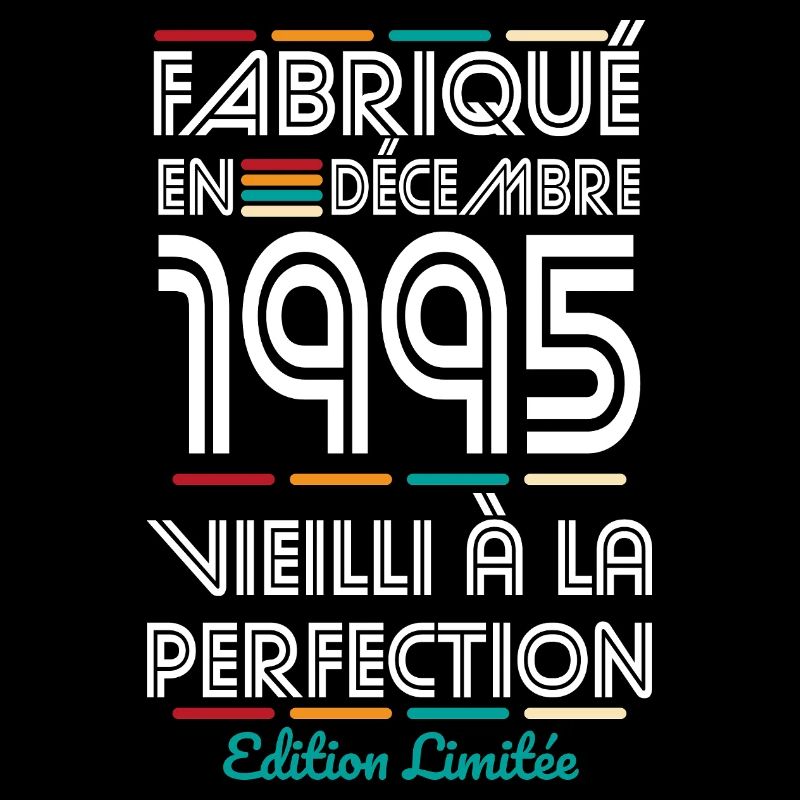 Anniversaire 30 ans - Fabriqué en Décembre 1995