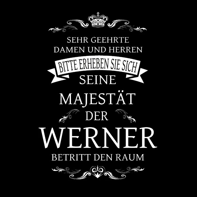 His Majesty Werner enters the room