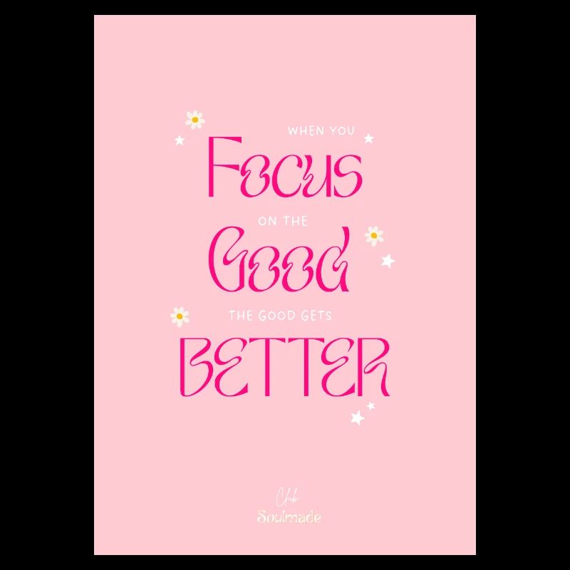 When you Focus on the Good the good gets better
