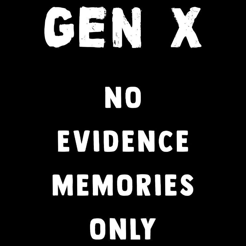 Souvenirs de la génération X : aucune preuve