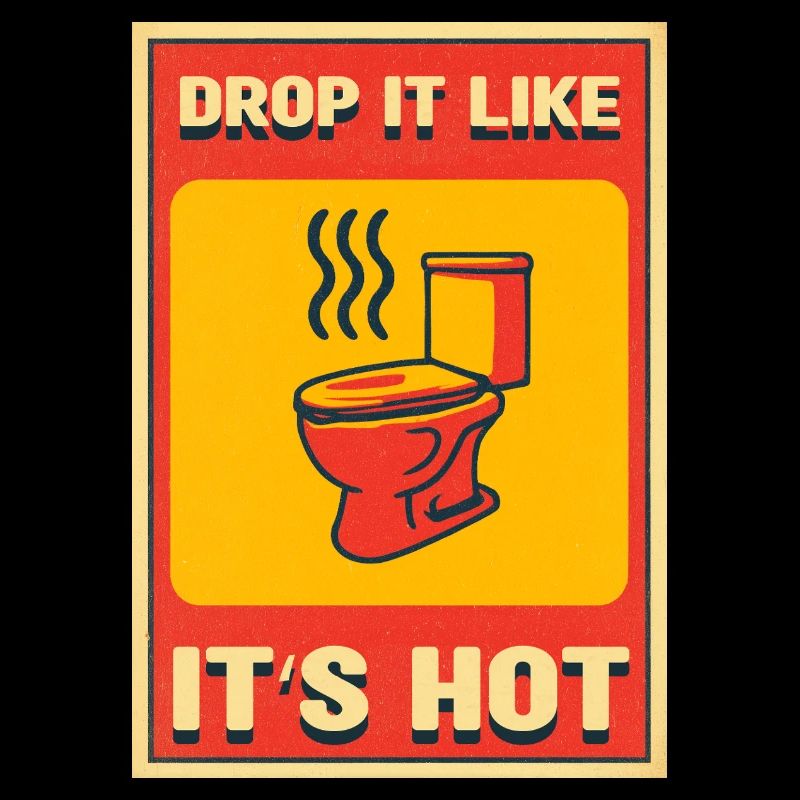Drop It Like It's Hot Toilet