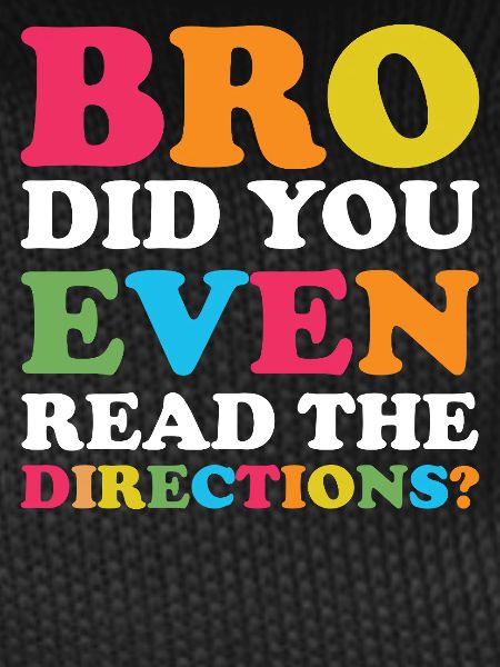 Bro read the directions