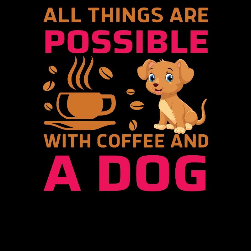 All things possible coffee dog