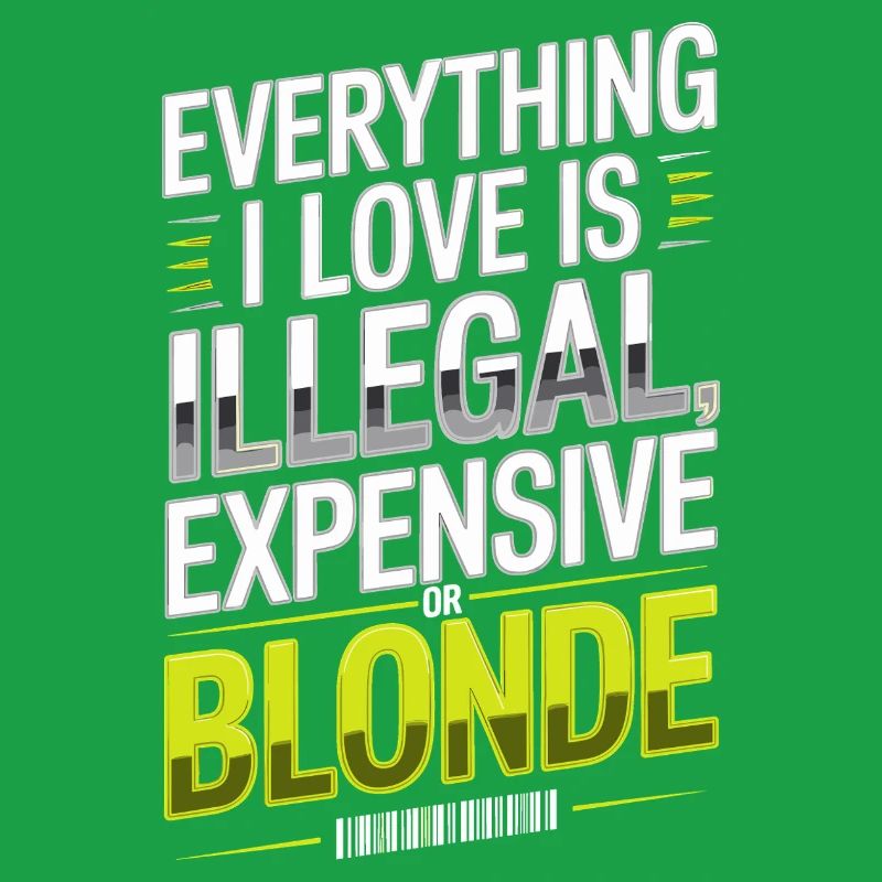 Everything I Love Illegal Expensive Blonde Men