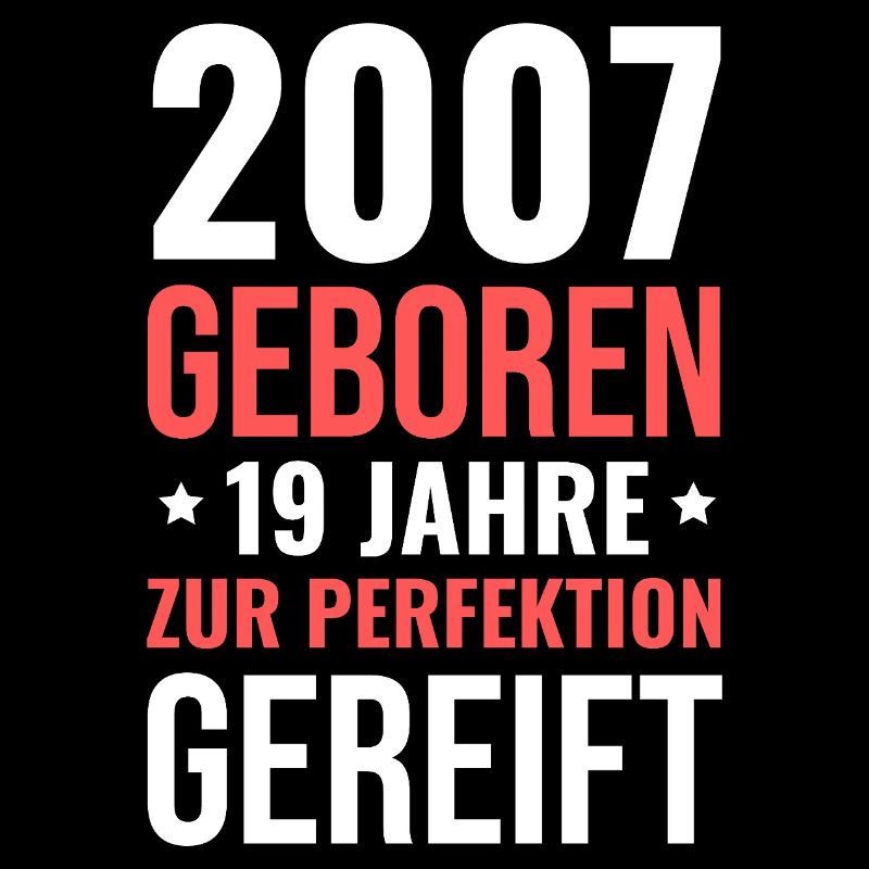 2007 Né – 19 ans mûri à la perfection