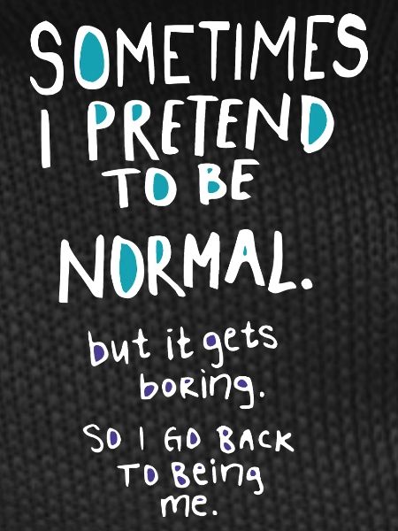 Pretend to be normal