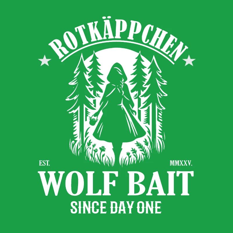 Rotkäppchen Wolf Bait Since Day One Design
