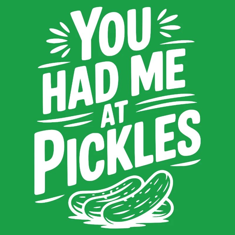 Tu m’as eu à Pickles