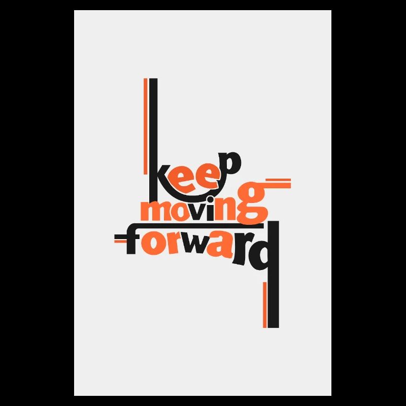 Keep Moving Forward Künstlerisches Zitat