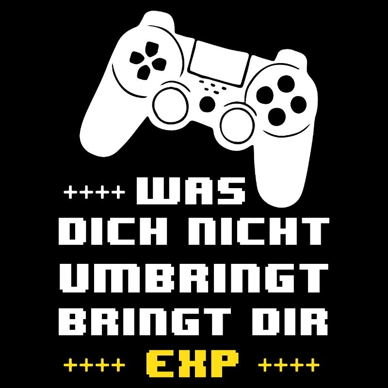 Gaming Motto EXP: Was dich nicht umbringt