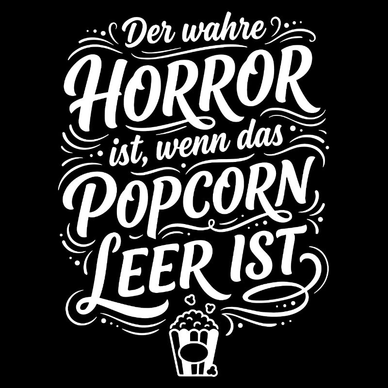 Wahrer Horror Popcorn leer Spruch