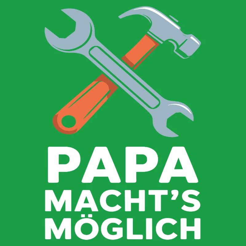 Papa Macht's Möglich Handwerker Spruch Väter
