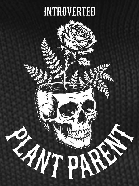 Introverted Plant Parent Skull