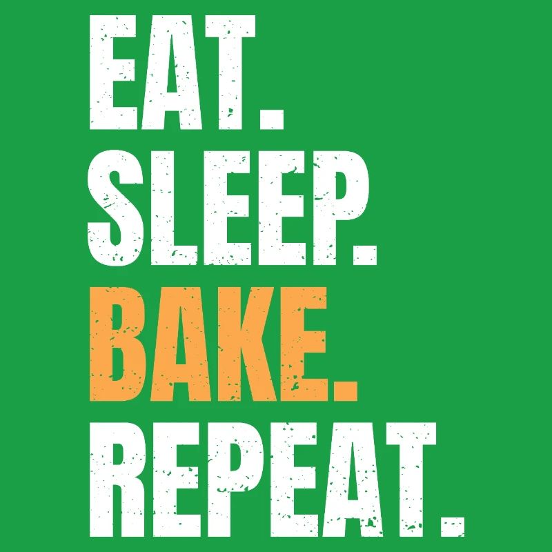 Eat Sleep Bake Repeat Baking Baker Profession Hobby