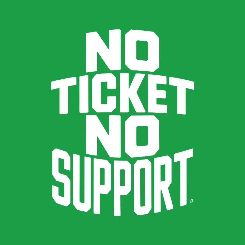 No Ticket No Service IT Support Ticketing