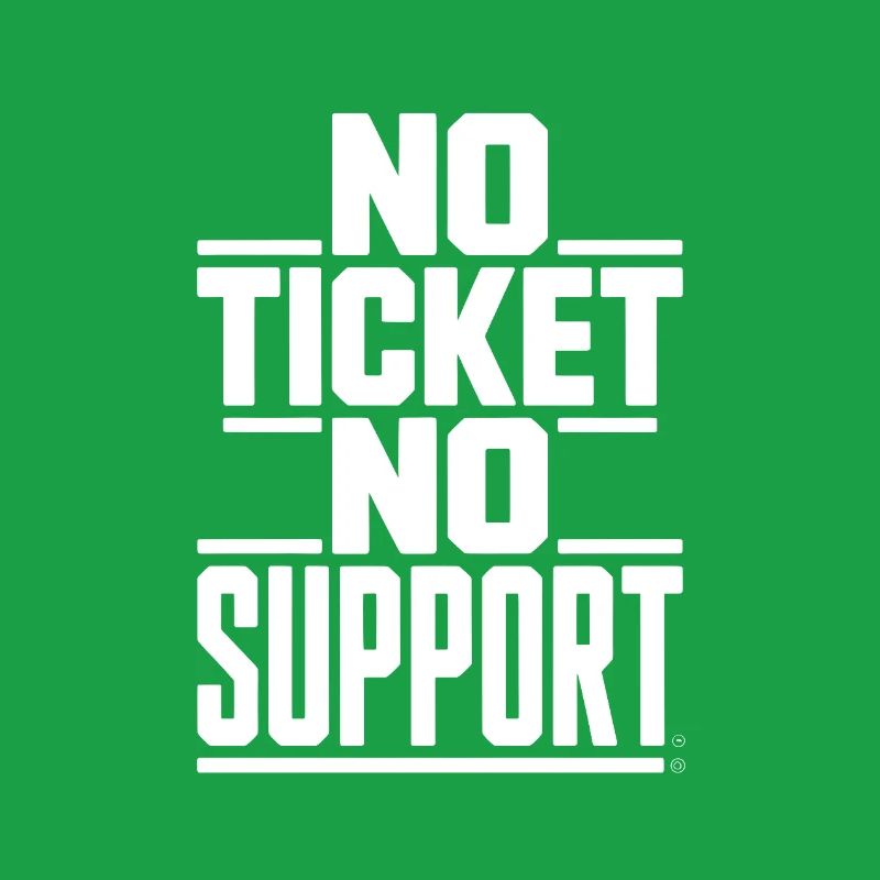 No Ticket No Support Computer Scientist IT Administrator