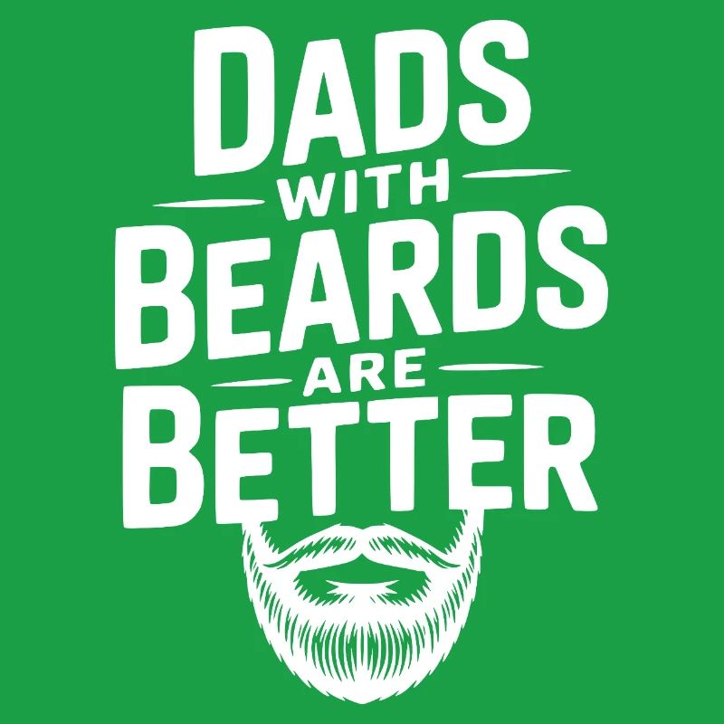 Dads With Beards Are Better