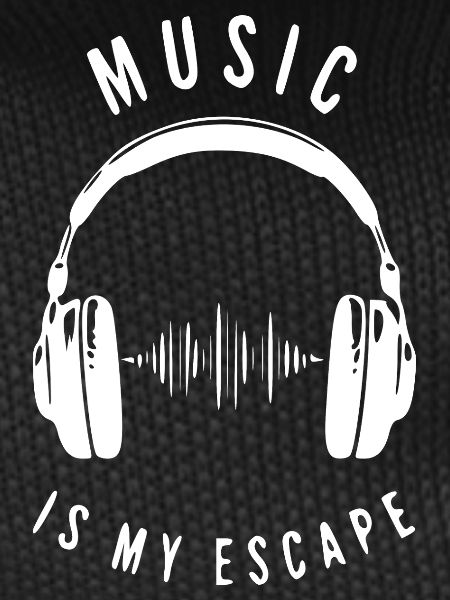 Music is my escape