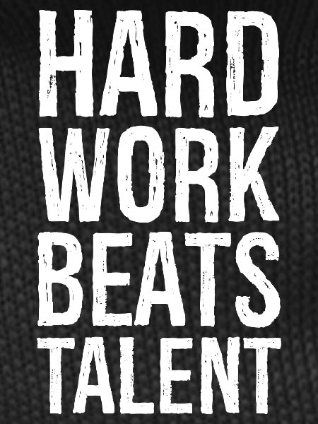 Hard Work Beats Talent
