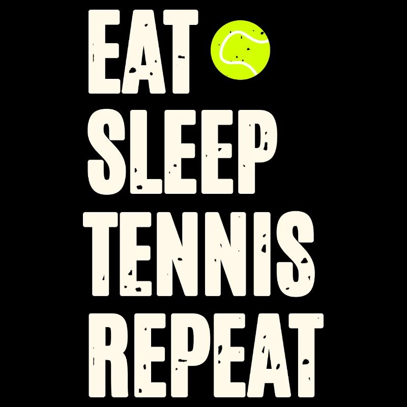 Eat Sleep Tennis Repeat