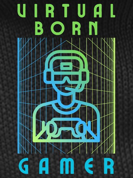 Virtual born gamer