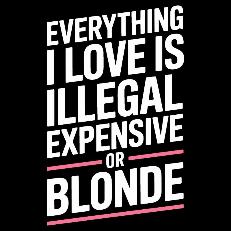 Everything I Love Illegal Expensive Blonde Men