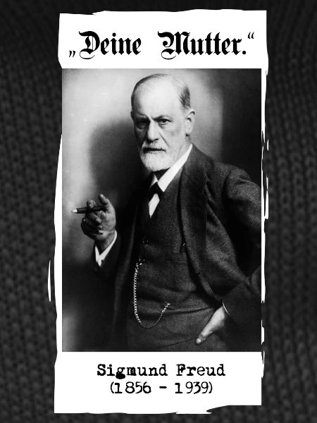 Sigmund Freud - "Ta mère".