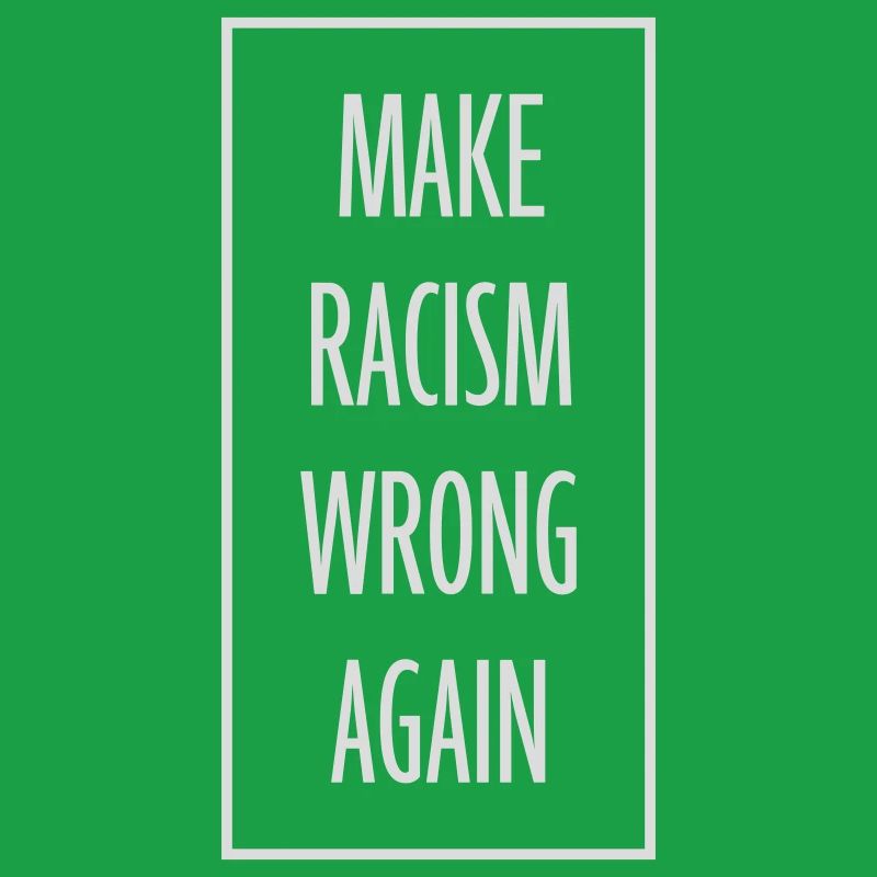 make racism wrong again