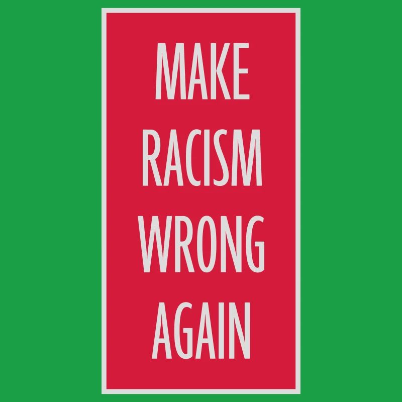 make racism wrong again