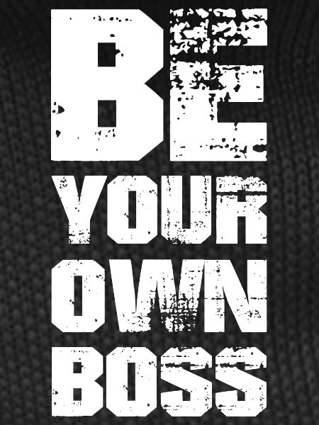 BE YOUR OWN