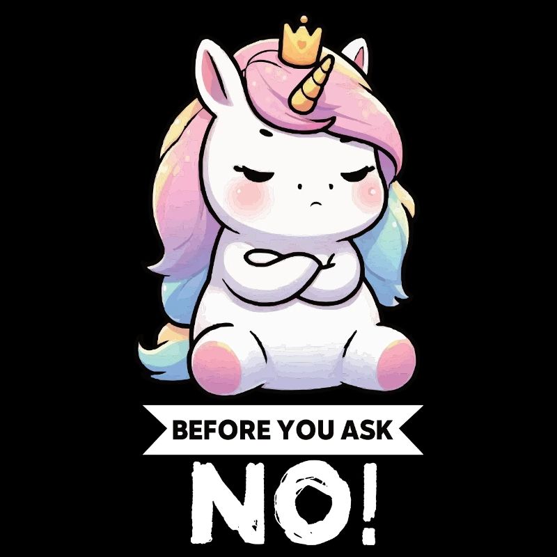 Before You Ask No Einhorn Einhörner Einhornfan 