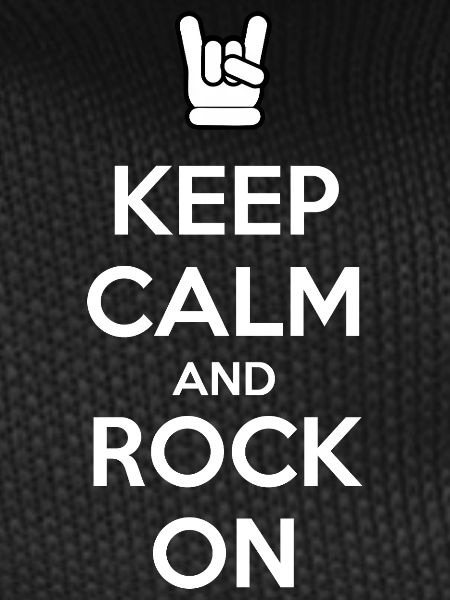 Keep Calm and Rock On