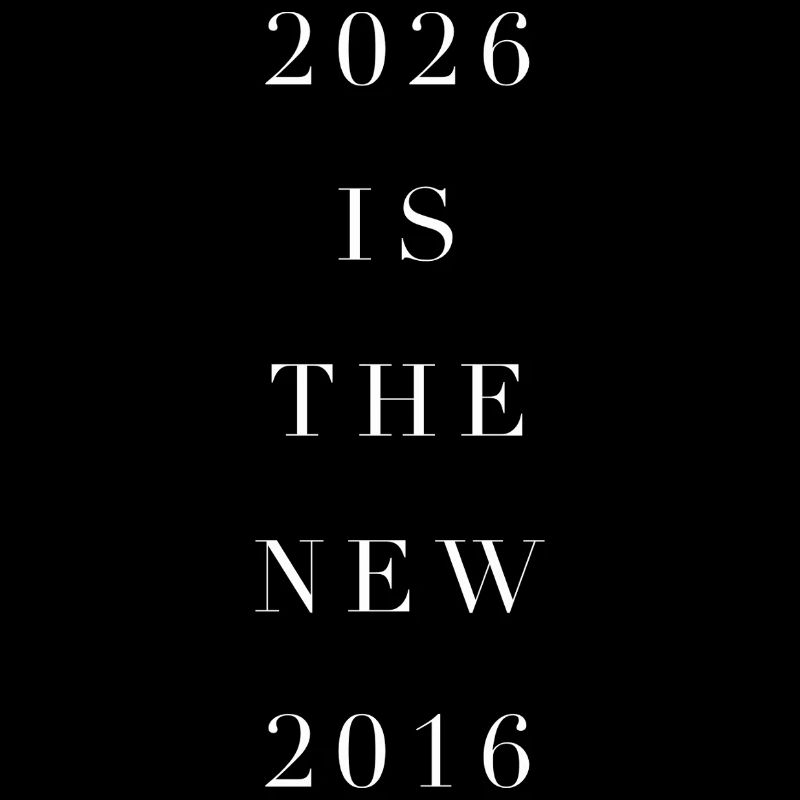 2026 is the new 2016