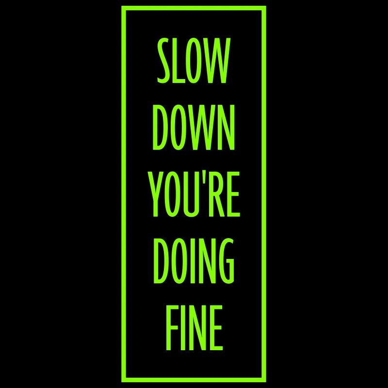 Slow Down You're Doing Fine Motivation Saying Logo